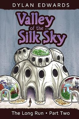 Valley of the Silk Sky: The Long Run Part Two by Edwards, Dylan