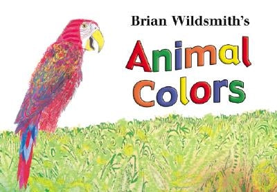 Animal Colors by Wildsmith, Brian