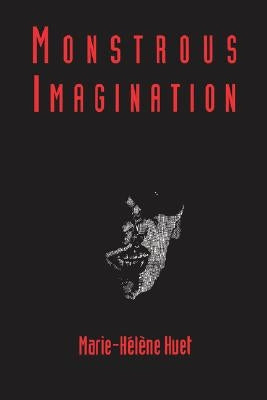 Monstrous Imagination by Huet, Marie-Helene