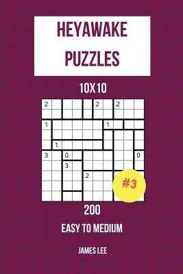 Heyawake Puzzles - 200 Easy to Medium 10x10 vol. 3 by Lee, James