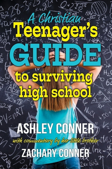 A Christian Teenager's Guide to Surviving High School by Conner, Zachary
