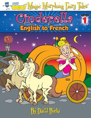 Cinderella: English to French, Level 1 by Burke, David L.