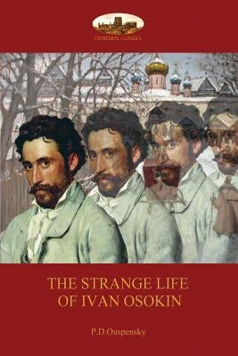 Strange Life of Ivan Osokin: (Aziloth Books) by Ouspensky, P. D.