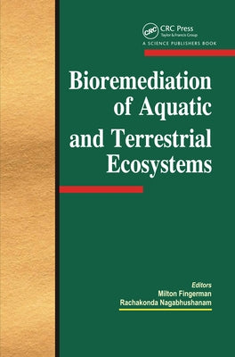 Bioremediation of Aquatic and Terrestrial Ecosystems by Fingerman, Milton