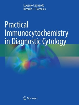 Practical Immunocytochemistry in Diagnostic Cytology by Leonardo, Eugenio