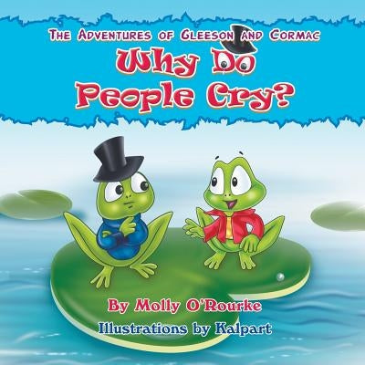 The Adventures of Gleeson and Cormac: Why Do People Cry? by O'Rourke, Molly