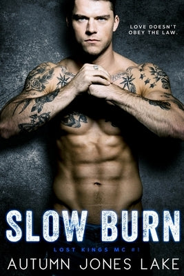 Slow Burn: Lost Kings MC, Book 1 by Lake, Autumn Jones