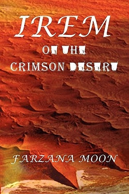 Irem of the Crimson Desert by Moon, Farzana