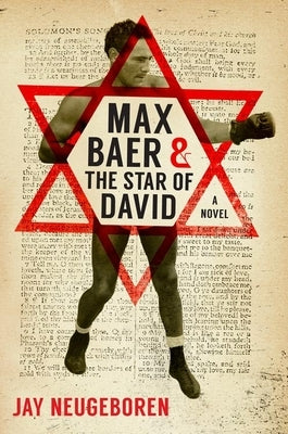 Max Baer and the Star of David by Neugeboren, Jay