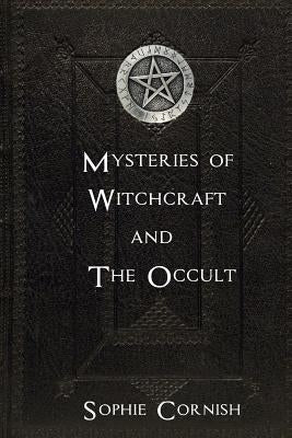 Mysteries of Witchcraft and The Occult by Cornish, Sophie