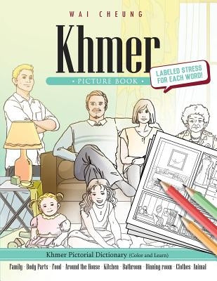 Khmer Picture Book: Khmer Pictorial Dictionary (Color and Learn) by Cheung, Wai