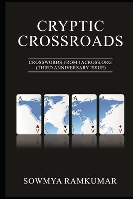 Cryptic Crossroads: Crosswords from 1ACross.Org (Third Anniversary Issue) by Ramkumar, Sowmya