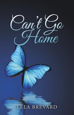 Can't Go Home by Brevard, Lela