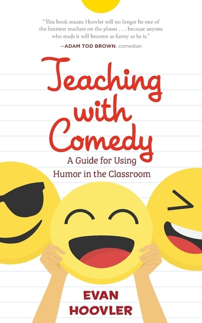 Teaching with Comedy: A Guide For Using Humor in the Classroom by Hoovler, Evan