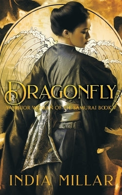 Dragonfly: A Japanese Historical Fiction Novel by Millar, India
