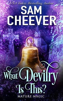 What Devilry is This?: A Paranormal Women's Fiction Novel by Cheever, Sam