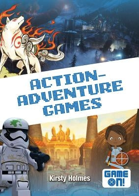 Action-Adventure Games by Holmes, Kirsty