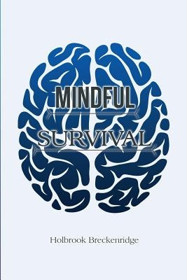 Mindful Survival by Breckenridge, Holbrook