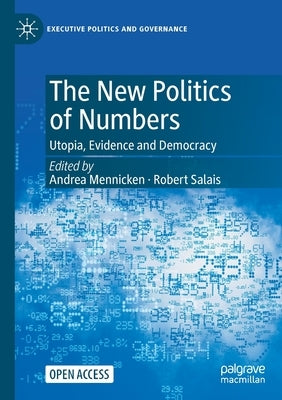 The New Politics of Numbers: Utopia, Evidence and Democracy by Mennicken, Andrea