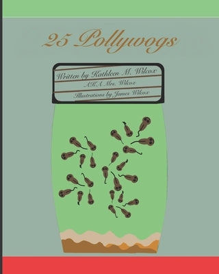 25 Pollywogs: A Story of Friendship by Wilcox, James