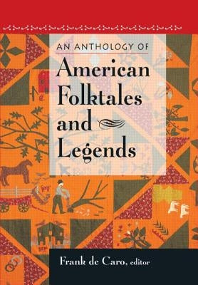 An Anthology of American Folktales and Legends by Caro, Frank de