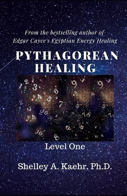 Pythagorean Healing: Level One by Kaehr, Shelley