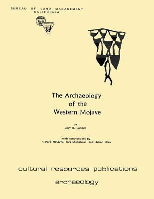 The Archaeology of the Western Mojave by Coombs
