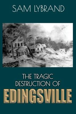 The Tragic Destruction of Edingsville (Westcott Cover): Edisto Island's Wealthy 1800's Summer Villiage by Lybrand, Sam