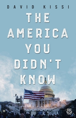 The America You Didn't Know by Kissi, David