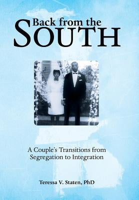 Back from the South: A Couple's Transitions from Segregation to Integration by Staten, Teressa V.