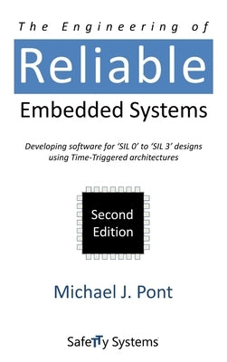 The Engineering of Reliable Embedded Systems (Second Edition) by Pont, Michael J.