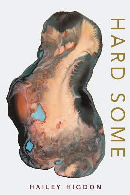 Hard Some by Higdon, Hailey