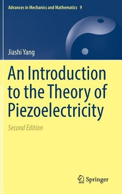 An Introduction to the Theory of Piezoelectricity by Yang, Jiashi