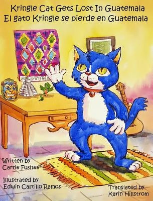 Kringle Cat Gets Lost In Guatemala by Foshee, Carrie