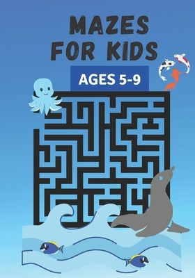 Mazes for kids ages 5-9: children's games, activity book by Compagnie, Mazes