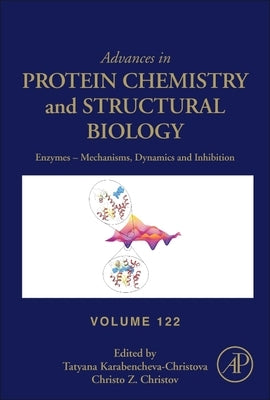 Enzymes - Mechanisms, Dynamics and Inhibition: Volume 122 by Christov, Christo