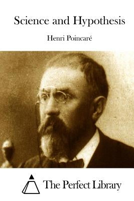 Science and Hypothesis by The Perfect Library