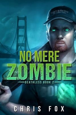No Mere Zombie: Deathless Book 2 by Fox, Chris