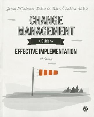 Change Management: A Guide to Effective Implementation by McCalman, James