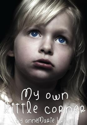 My Own Little Corner by Brown, Annamarie