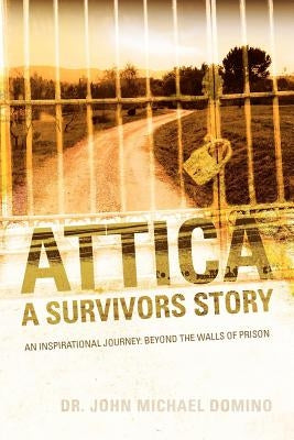 Attica: A Survivors Story by Domino, John Michael