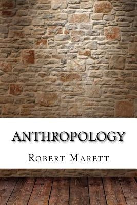 Anthropology by Marett, Robert