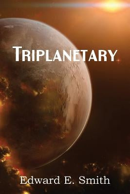 Triplanetary by Smith, Edward E.