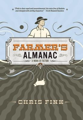 Farmer's Almanac: A Work of Fiction by Fink, Chris