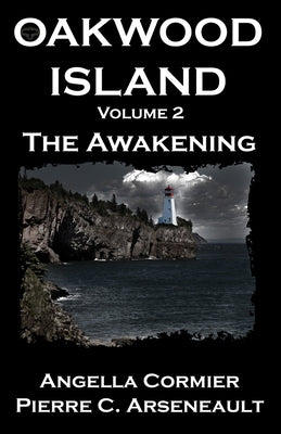 Oakwood Island: The Awakening by Arseneault, Pierre C.