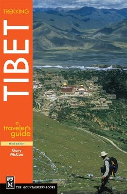 Trekking Tibet: A Traveler's Guide by McCue, Gary