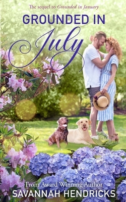 Grounded in July: The Sequel to Grounded in January by Hendricks, Savannah