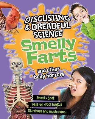 Smelly Farts and Other Body Horrors by Claybourne, Anna