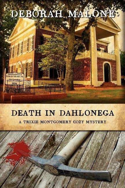Death in Dahlonega by Malone, Deborah