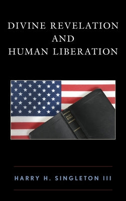 Divine Revelation and Human Liberation by Singleton, Harry H.